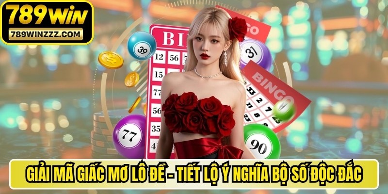 Giải Mã Giấc Mơ Lô Đề - Tiết Lộ Ý Nghĩa Bộ Số Độc Đắc