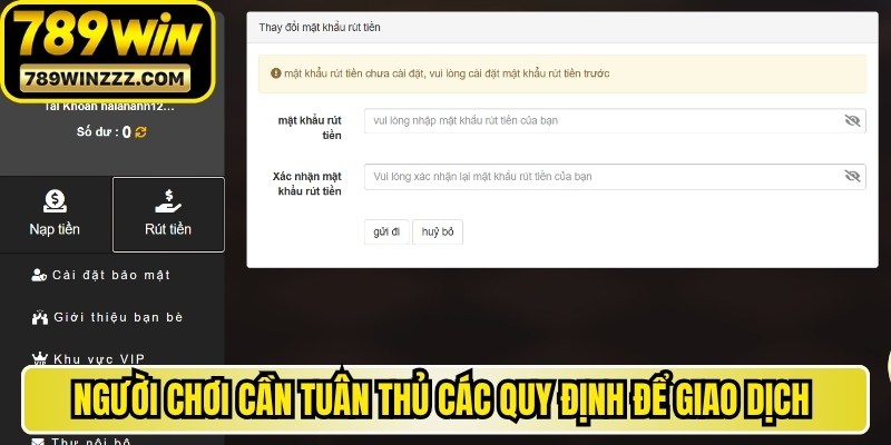 Người chơi cần tuân thủ các quy định để giao dịch rút tiền 789WIN thành công